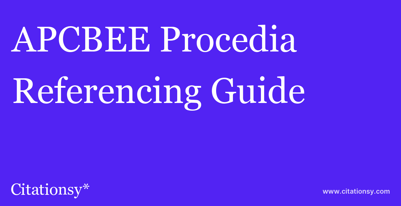 cite APCBEE Procedia  — Referencing Guide